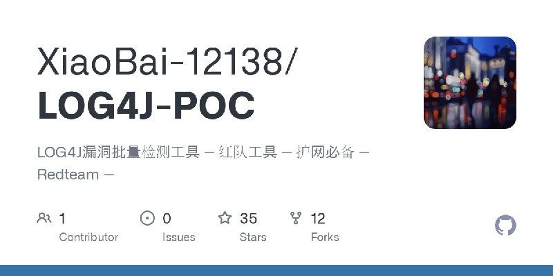 GitHub - XiaoBai-12138/LOG4J-POC: LOG4J漏洞批量检测工具 -- 红队工具 -- 护网必备 -- Redteam --