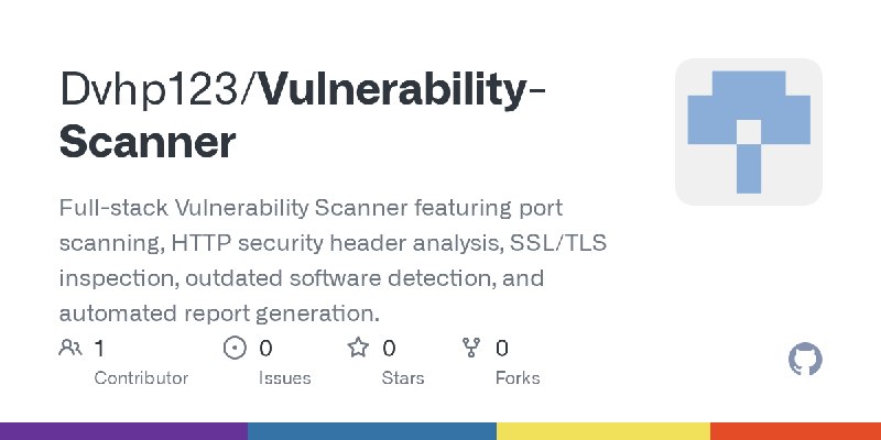 GitHub - Dvhp123/Vulnerability-Scanner: Full-stack Vulnerability Scanner featuring port scanning, HTTP security header analysis…