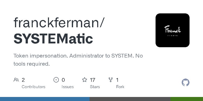 GitHub - franckferman/SYSTEMatic: Token impersonation. Administrator to SYSTEM. No tools required.