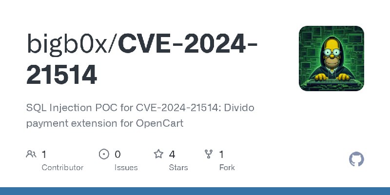 GitHub - bigb0x/CVE-2024-21514: SQL Injection POC for CVE-2024-21514: Divido payment extension for OpenCart