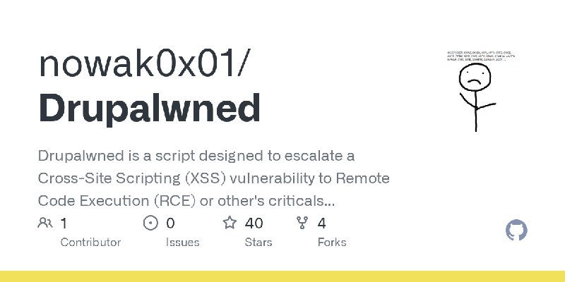 GitHub - nowak0x01/Drupalwned: Drupalwned is a script designed to escalate a Cross-Site Scripting (XSS) vulnerability to Remote…