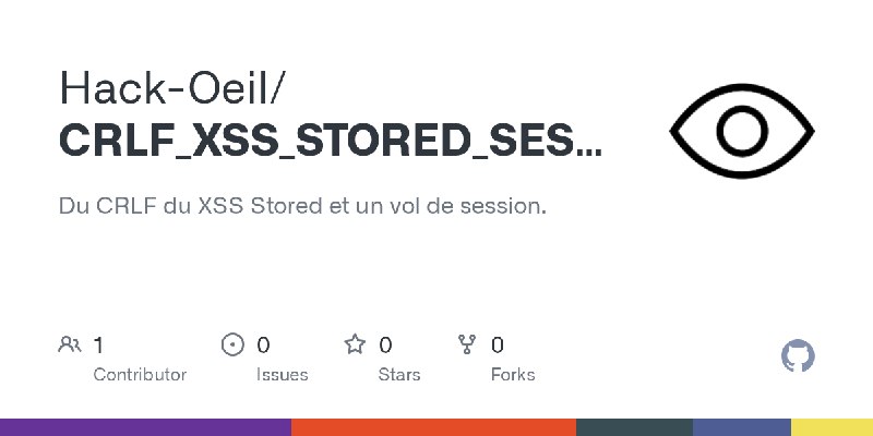 GitHub - Hack-Oeil/CRLF_XSS_STORED_SESSION: Du CRLF du XSS Stored et un vol de session.
