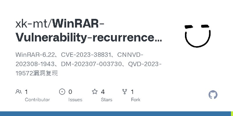 GitHub - xk-mt/WinRAR-Vulnerability-recurrence-tutorial: WinRAR-6.22、CVE-2023-38831、CNNVD-202308-1943、DM-202307-003730、QVD-2023…