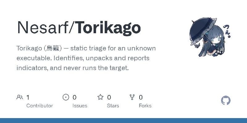 GitHub - Nesarf/Torikago: Torikago (鳥籠) — static triage for an unknown executable. Identifies, unpacks and reports indicators,…