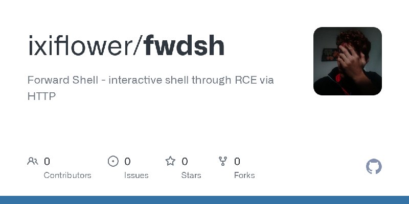 GitHub - ixiflower/fwdsh: Forward Shell - interactive shell through RCE via HTTP
