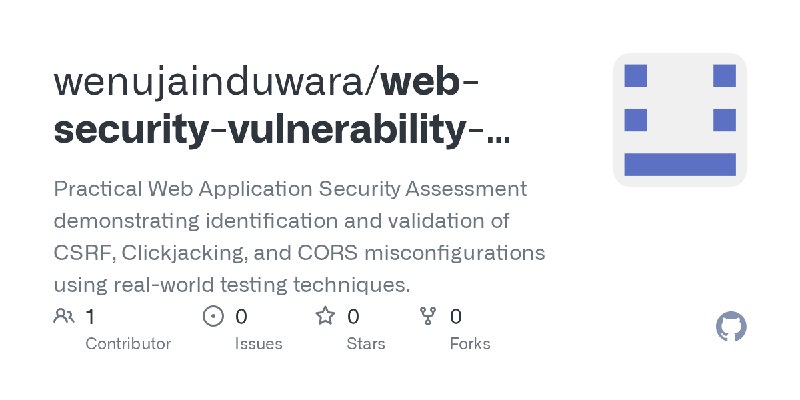 GitHub - wenujainduwara/web-security-vulnerability-assessment: Practical Web Application Security Assessment demonstrating identification…