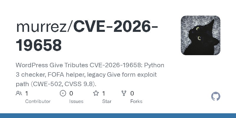 GitHub - murrez/CVE-2026-19658: WordPress Give Tributes CVE-2026-19658: Python 3 checker, FOFA helper, legacy Give form exploit…