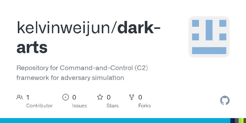 GitHub - kelvinweijun/dark-arts: Repository for Command-and-Control (C2) framework for adversary simulation