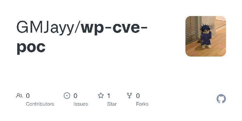 GitHub - GMJayy/wp-cve-poc