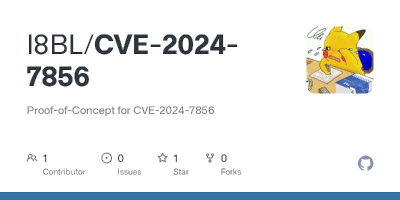 GitHub - l8BL/CVE-2024-7856: Proof-of-Concept for CVE-2024-7856
