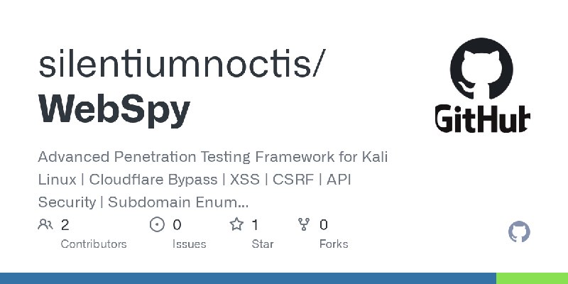 GitHub - silentiumnoctis/WebSpy: Advanced Penetration Testing Framework for Kali Linux | Cloudflare Bypass | XSS | CSRF | API Security…
