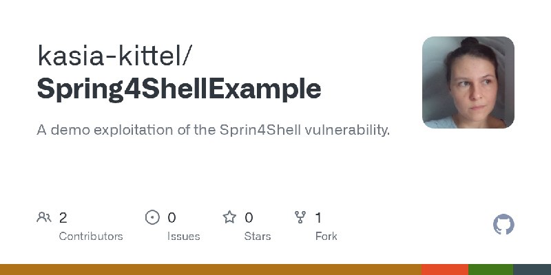 GitHub - kasia-kittel/Spring4ShellExample: A demo exploitation of the Sprin4Shell vulnerability.