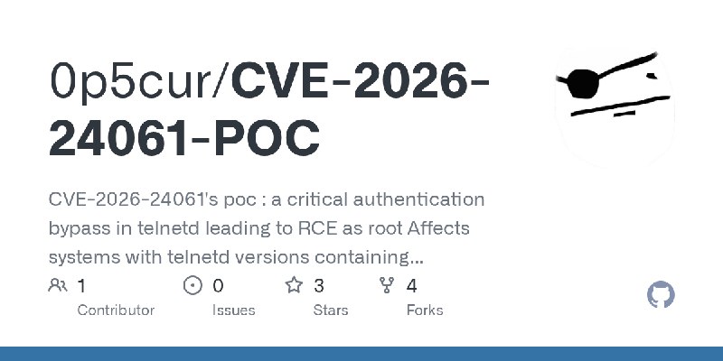 GitHub - 0p5cur/CVE-2026-24061-POC: CVE-2026-24061's poc : a critical authentication bypass in telnetd leading to RCE as root Affects…