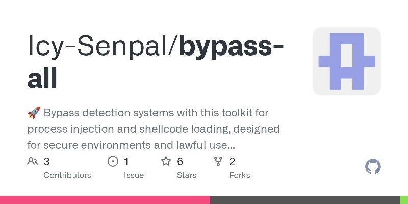 GitHub - Icy-Senpal/bypass-all: 🚀 Bypass detection systems with this toolkit for process injection and shellcode loading, designed…