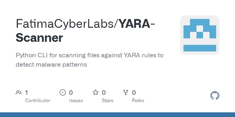 GitHub - FatimaCyberLabs/YARA-Scanner: Python CLI for scanning files against YARA rules to detect malware patterns