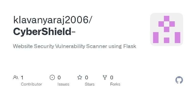 GitHub - klavanyaraj2006/CyberShield-: Website Security Vulnerability Scanner using Flask