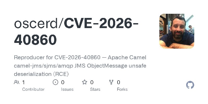 GitHub - oscerd/CVE-2026-40860: Reproducer for CVE-2026-40860 — Apache Camel camel-jms/sjms/amqp JMS ObjectMessage unsafe deserialization…