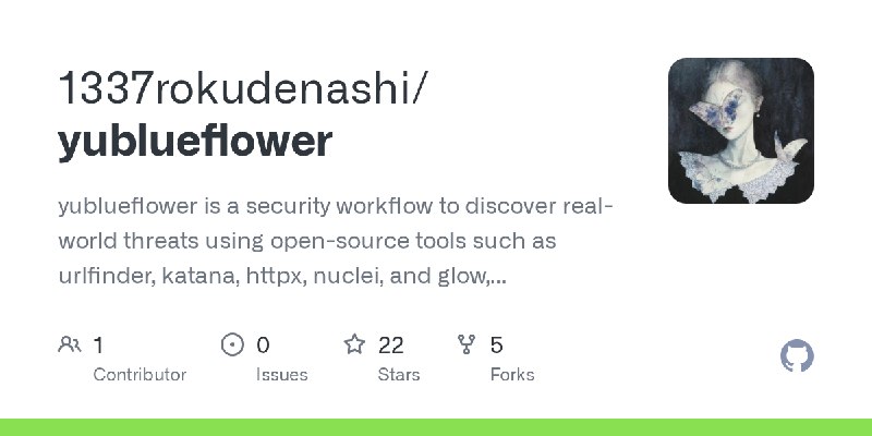 GitHub - 1337rokudenashi/yublueflower: yublueflower is a security workflow to discover real-world threats using open-source tools…