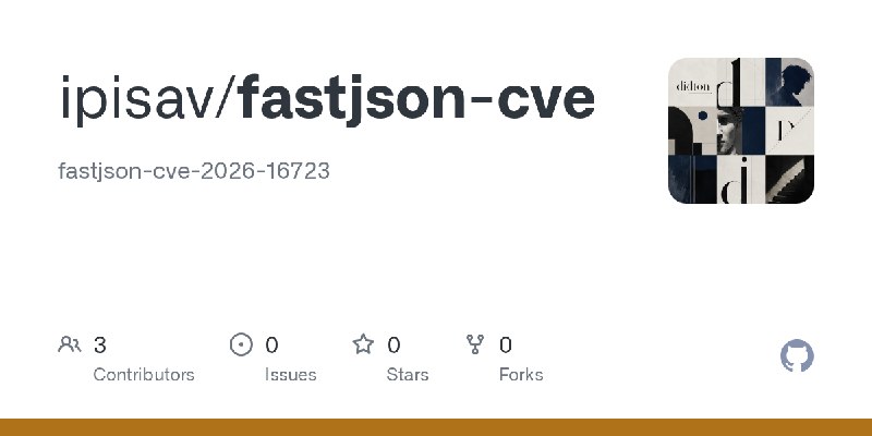 GitHub - ipisav/fastjson-cve: fastjson-cve-2026-16723