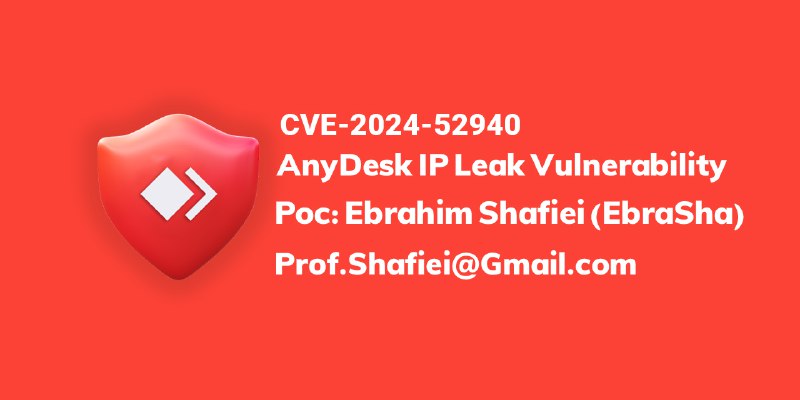 GitHub - ebrasha/abdal-anydesk-remote-ip-detector: CVE-2024-52940 - A zero-day vulnerability in AnyDesk's 
