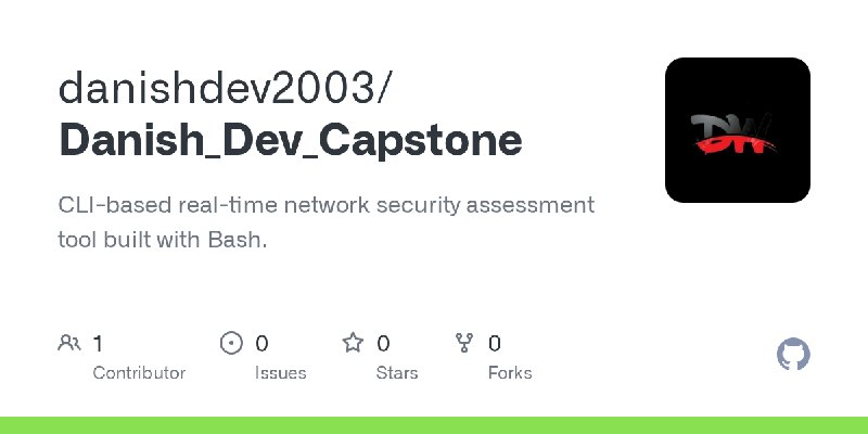 GitHub - danishdev2003/Danish_Dev_Capstone: CLI-based real-time network security assessment tool built with Bash.