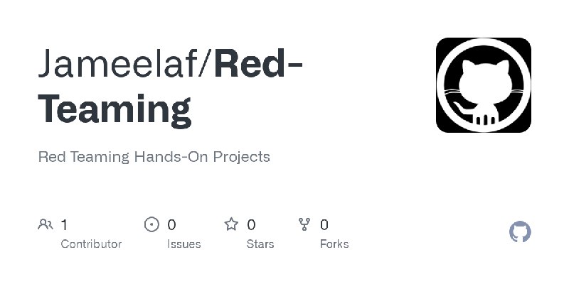 GitHub - Jameelaf/Red-Teaming: Red Teaming Hands-On Projects