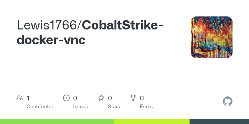 GitHub - Lewis1766/CobaltStrike-docker-vnc