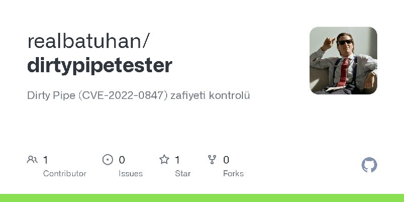 GitHub - realbatuhan/dirtypipetester: Dirty Pipe (CVE-2022-0847) zafiyeti kontrolü