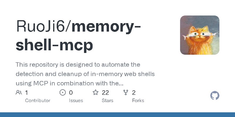GitHub - RuoJi6/memory-shell-mcp: This repository is designed to automate the detection and cleanup of in-memory web shells using…