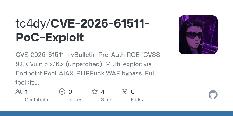 GitHub - tc4dy/CVE-2026-61511-PoC-Exploit: CVE-2026-61511 – vBulletin Pre-Auth RCE (CVSS 9.8). Vuln 5.x/6.x (unpatched). Multi…