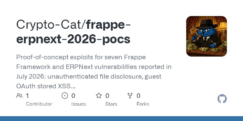 GitHub - Crypto-Cat/frappe-erpnext-2026-pocs: Proof-of-concept exploits for seven Frappe Framework and ERPNext vulnerabilities…