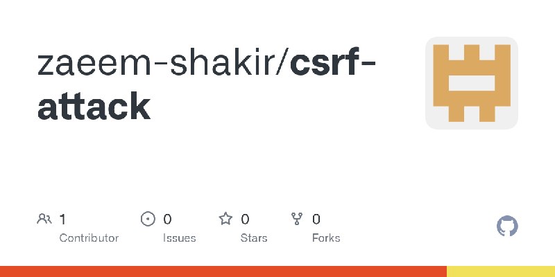 GitHub - zaeem-shakir/csrf-attack
