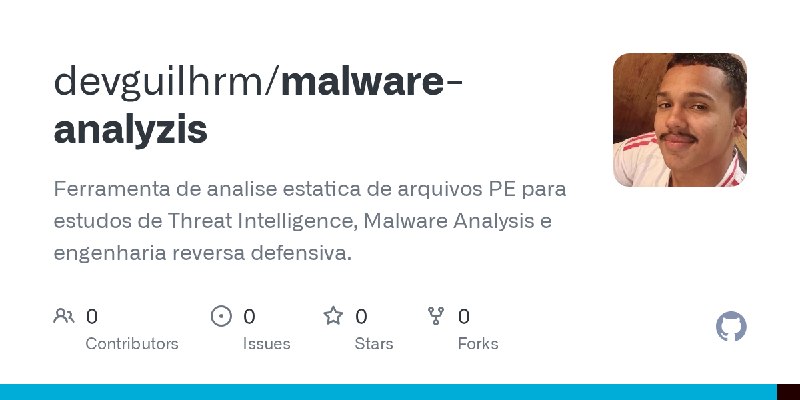 GitHub - devguilhrm/malware-analyzis: Ferramenta de analise estatica de arquivos PE para estudos de Threat Intelligence, Malware…