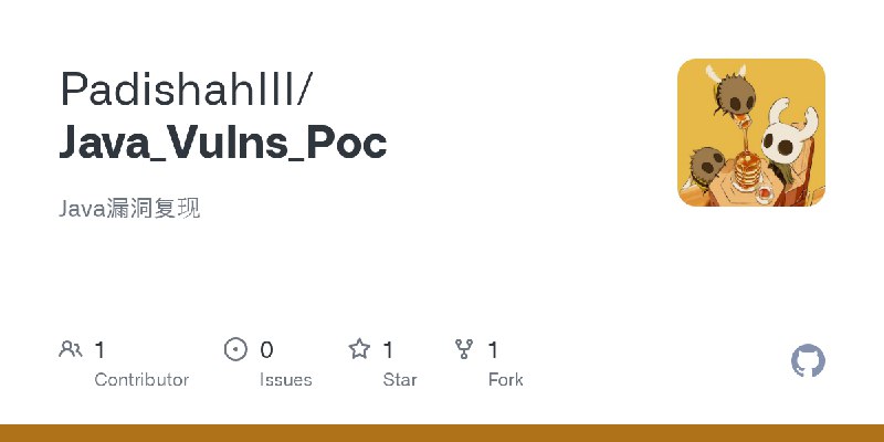 GitHub - PadishahIII/Java_Vulns_Poc: Java漏洞复现