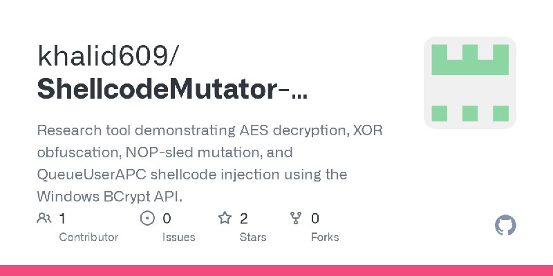 GitHub - khalid609/ShellcodeMutator-APCInjection: Research tool demonstrating AES decryption, XOR obfuscation, NOP-sled mutation…